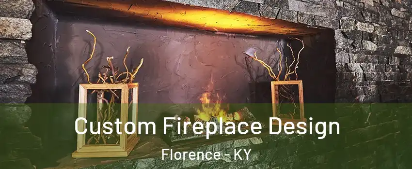  Custom Fireplace Design Florence - KY