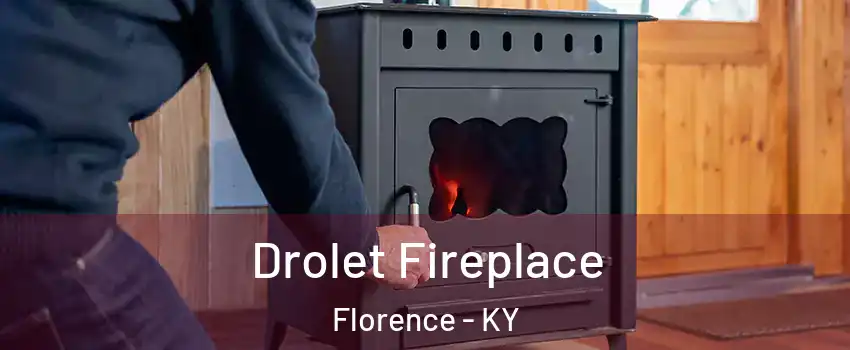  Drolet Fireplace Florence - KY