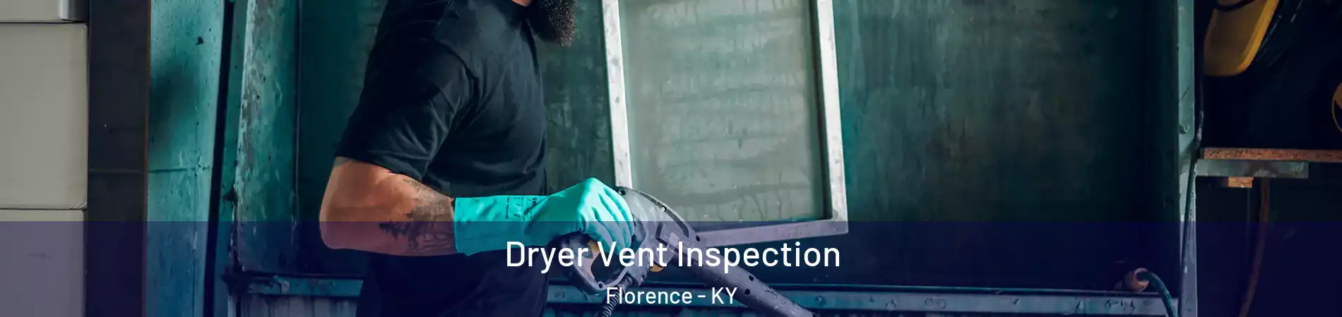  Dryer Vent Inspection Florence - KY