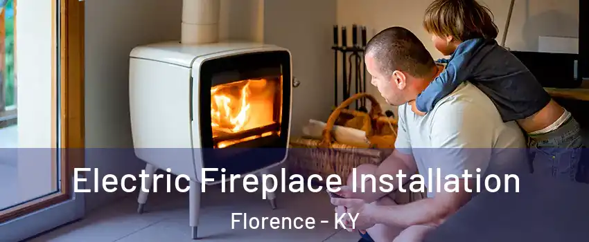  Electric Fireplace Installation Florence - KY