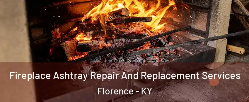  Fireplace Ashtray Repair And Replacement Services Florence - KY