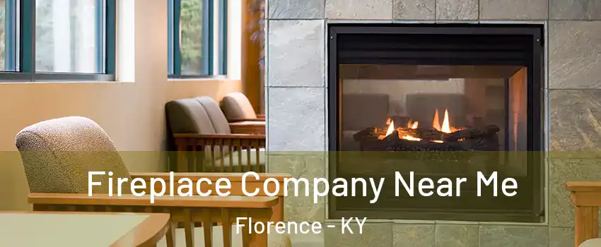  Fireplace Company Near Me Florence - KY