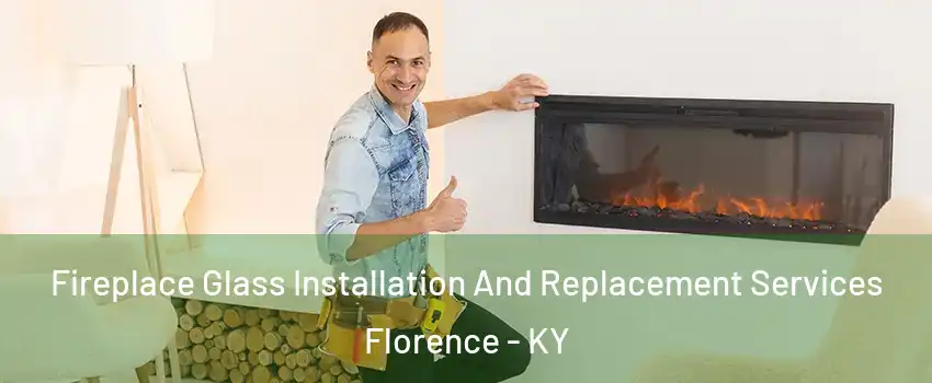  Fireplace Glass Installation And Replacement Services Florence - KY