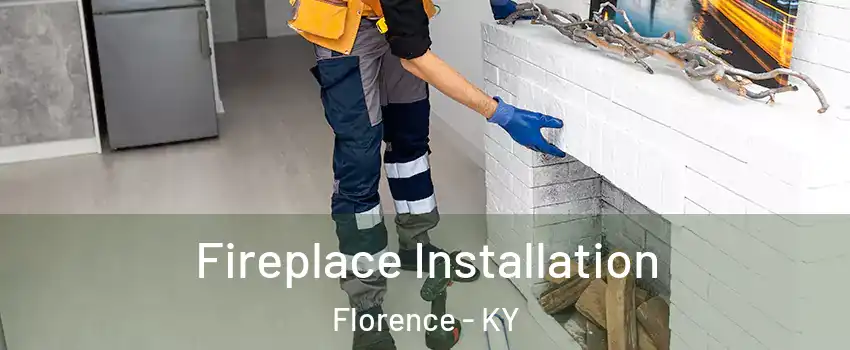  Fireplace Installation Florence - KY