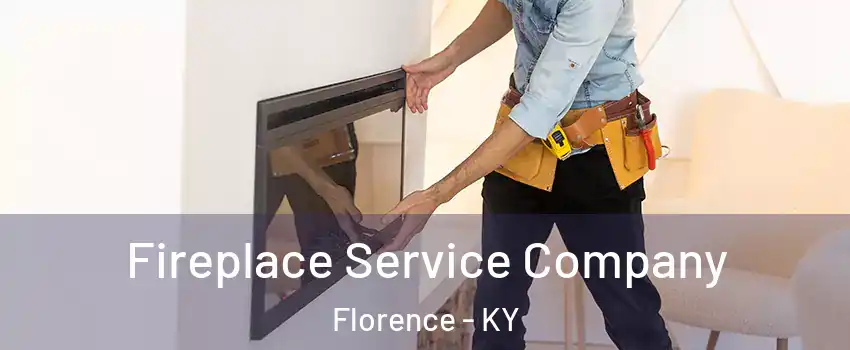 Fireplace Service Company Florence - KY