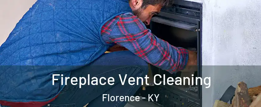  Fireplace Vent Cleaning Florence - KY
