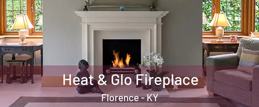  Heat & Glo Fireplace Florence - KY