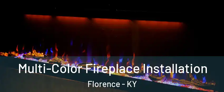  Multi-Color Fireplace Installation Florence - KY