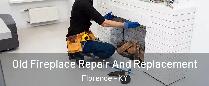  Old Fireplace Repair And Replacement Florence - KY