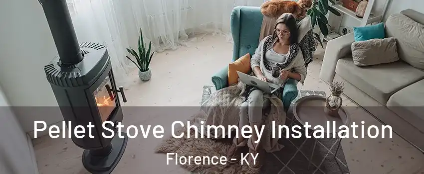  Pellet Stove Chimney Installation Florence - KY