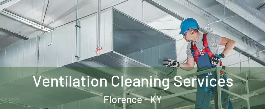  Ventilation Cleaning Services Florence - KY